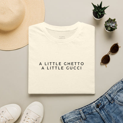 A Little Ghetto A Little Gucci T-Shirt