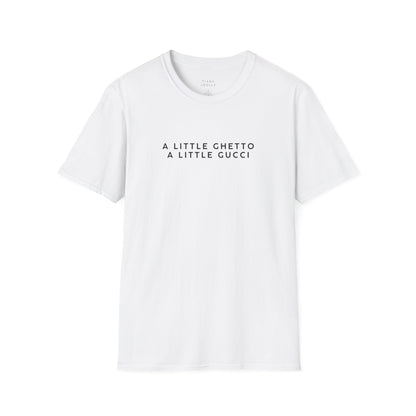 A Little Ghetto A Little Gucci T-Shirt