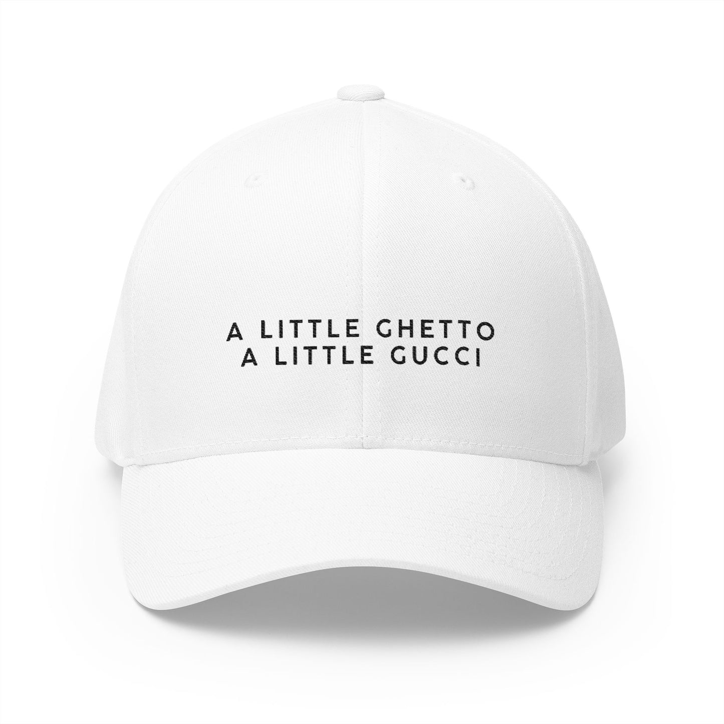 "A Little Ghetto A Little Gucci" - Embroidered Cap