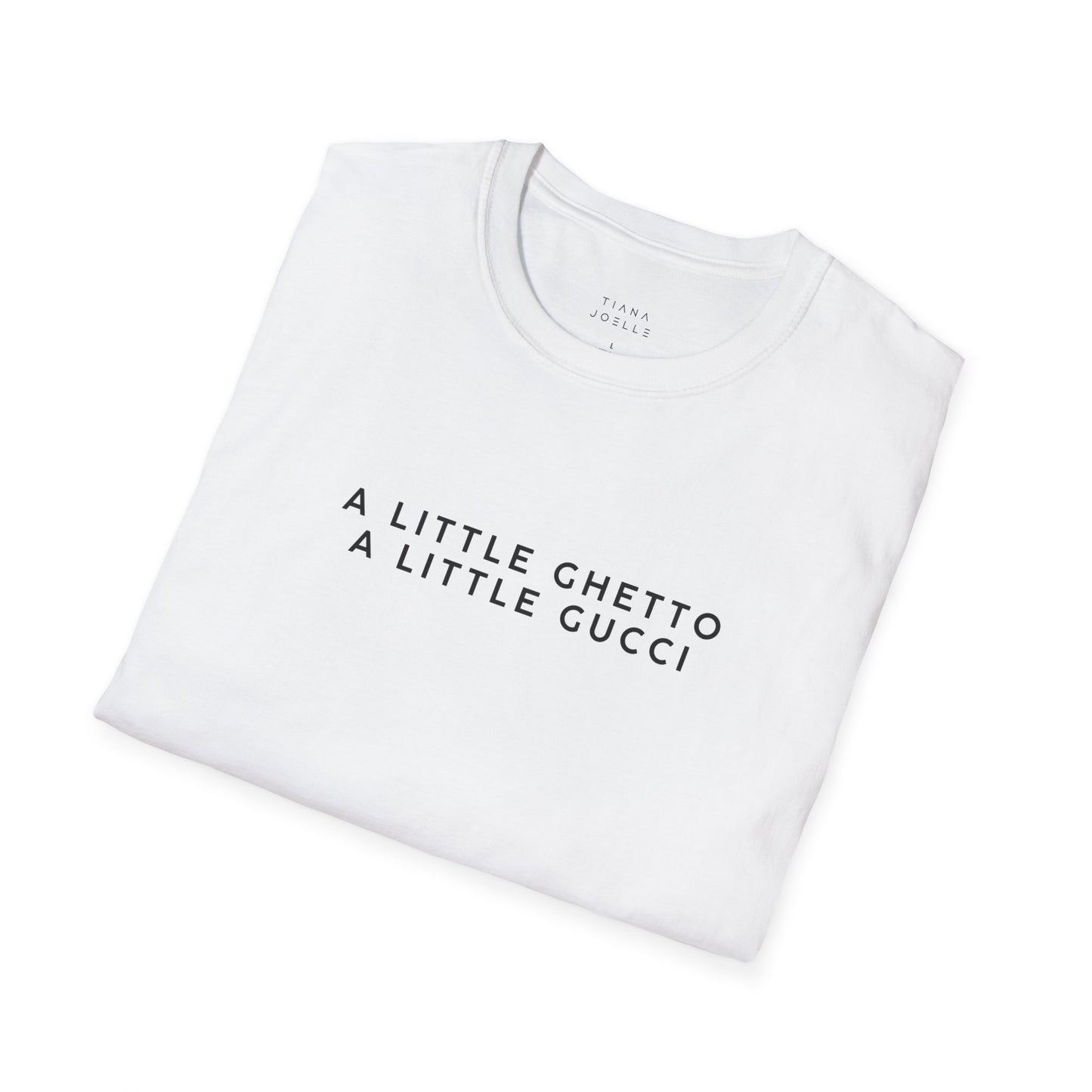 A Little Ghetto A Little Gucci T-Shirt